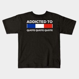 addicted to Paris quote Kids T-Shirt